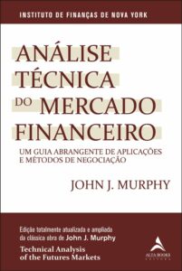 Análise Técnica do Mercado Financeiro, de John J. Murphy