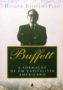 Buffett: A Formação de Um Capitalista Americano, de Roger Lowenstein