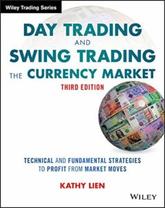 Day Trading and Swing Trading the Currency Market by Kathy Lien